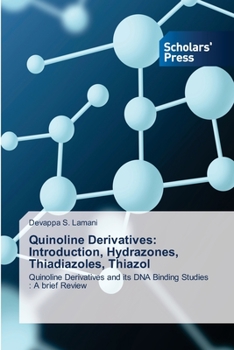 Paperback Quinoline Derivatives: Introduction, Hydrazones, Thiadiazoles, Thiazol Book