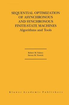 Hardcover Sequential Optimization of Asynchronous and Synchronous Finite-State Machines: Algorithms and Tools Book