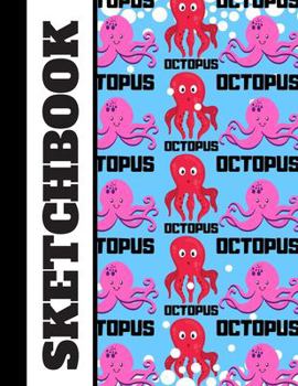 Paperback Sketchbook: Bright Cute Octopus Novelty Art Gift - Octopus Pairs Sketchbook for Young Kids, Boys and Girls, Nursery Book