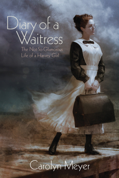 Hardcover Diary of a Waitress: The Not-So-Glamorous Life of a Harvey Girl Book