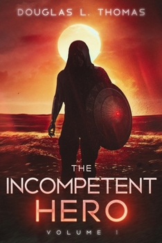 Paperback The Incompetent Hero: Volume 1 Book