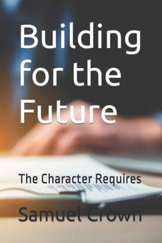 Paperback Building for the Future: The Character Requires Book