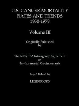 U.S. Cancer Mortality Rates and Trends, 1950-1979, Vol. 3