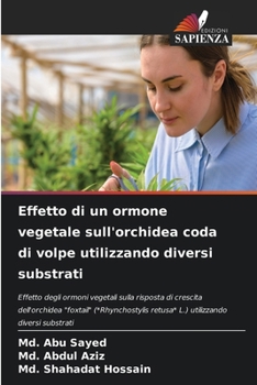 Paperback Effetto di un ormone vegetale sull'orchidea coda di volpe utilizzando diversi substrati [Italian] Book
