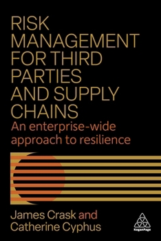 Paperback Risk Management for Third Parties and Supply Chains: An Enterprise-Wide Approach to Resilience Book