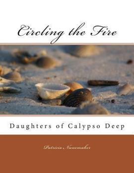 Paperback Circling the Fire: Daughters of Calypso Deep Book