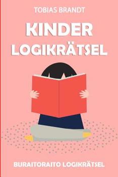 Paperback Kinder Logikrätsel: Buraitoraito Logikrätsel [German] Book