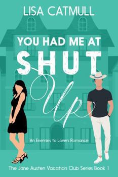 Paperback You Had Me At Shut Up: An Enemies to Lovers Romance Book