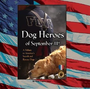 Hardcover Dog Heroes of September 11th: A Tribute to America's Search and Rescue Dogs Book
