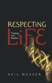 Paperback Respecting Life: Theology and Bioethics Book