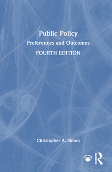 Hardcover Public Policy: Preferences and Outcomes Book