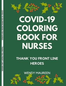 Paperback Covid-19 Coloring Book for Nurses: Thank You Front Line Heroes Book