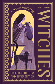 Hardcover The Story of Witches: Witchcraft, Magic and the Occult Book