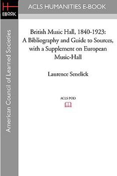 Paperback British Music Hall, 1840-1923: A Bibliography and Guide to Sources, with a Supplement on European Music-Hall Book