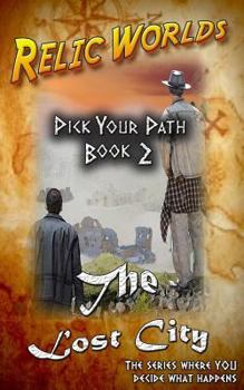 Paperback Relic Worlds: Pick Your Path - The Lost City Book