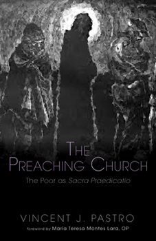 Hardcover The Preaching Church: The Poor as Sacra Praedicatio Book