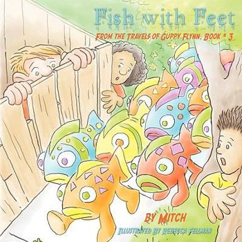 Paperback Fish with Feet: From the Travels of Guppy Flynn, Book # 3 Book
