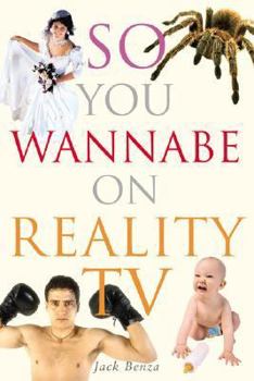 Paperback So You Wannabe on Reality TV Book