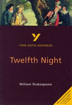 Paperback Twelfth Night: York Notes Advanced Everything You Need to Catch Up, Study and Prepare for and 2023 and 2024 Exams and Assessments Book