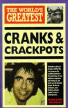 The World's Greatest Cranks and Crackpots - Book  of the World's Greatest...