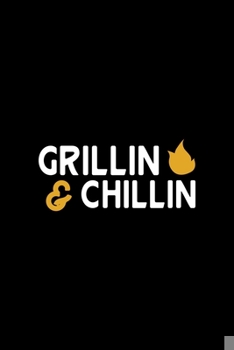 Paperback Grillin' & Chillin': Notebook Journal Composition Blank Lined Diary Notepad 120 Pages Paperback Black Solid BBQ Book