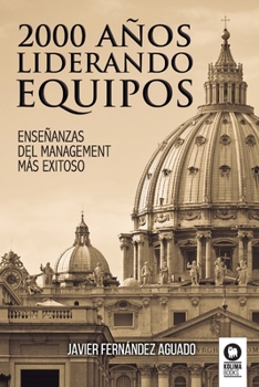 Paperback 2000 años liderando equipos: Enseñanzas del management más exitoso [Spanish] Book