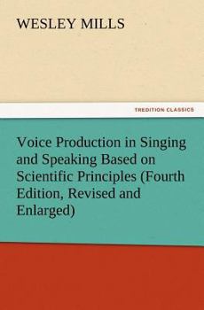 Paperback Voice Production in Singing and Speaking Based on Scientific Principles (Fourth Edition, Revised and Enlarged) Book