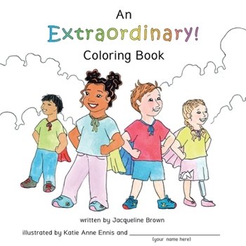 Paperback An Extraordinary Coloring Book: A coloring book based on Extraordinary, a book about God's extraordinary love for each of us. [Large Print] Book