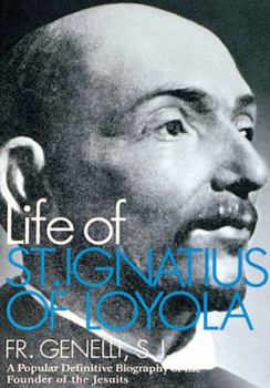 Paperback The Life of St. Ignatius of Loyola Book