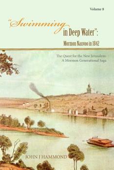 Paperback Swimming in Deep Water: Mormon Nauvoo in 1842 Book