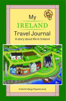 Paperback My Ireland Travel Journal: A Story About Life in Ireland Book