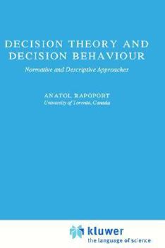 Hardcover Decision Theory and Decision Behaviour: Normative and Descriptive Approaches Book