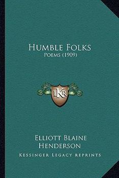 Paperback Humble Folks: Poems (1909) Book