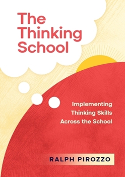 Paperback The Thinking School: Implementing Thinking Skills Across the School Book