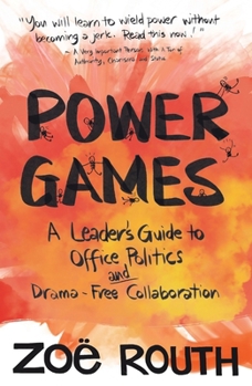 Paperback Power Games: A Leader's Guide to Office Politics and Drama-Free Collaboration Book