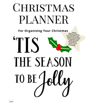 Paperback Christmas Planner Tis The Season To Be Jolly: Ultimate Christmas Planner Festive Organiser: Plan and Track Gifts, Cards, Meals, Online Shopping Book