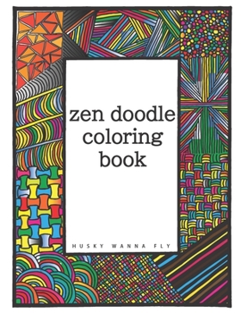 Paperback Zendoodle Coloring Book: Creative Sensations - Adults Relaxation with Stress Relieving Zen Designs Book