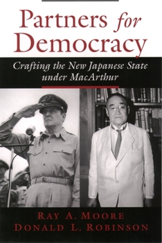 Paperback Partners for Democracy: Crafting the New Japanese State Under MacArthur Book