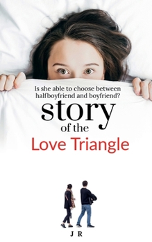 Paperback Love Triangle: Is she able to choose between half boyfriend and boyfriend? Book