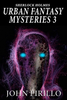 Sherlock Holmes Urban Fantasy Mysteries 3