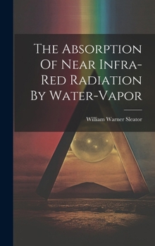 The Absorption Of Near Infra-red Radiation By Water-vapor...