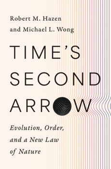 Hardcover Time's Second Arrow: Evolution, Order, and a New Law of Nature Book