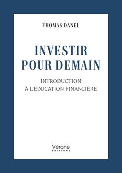 Paperback Investir pour demain: Introduction à l'éducation financière [French] Book