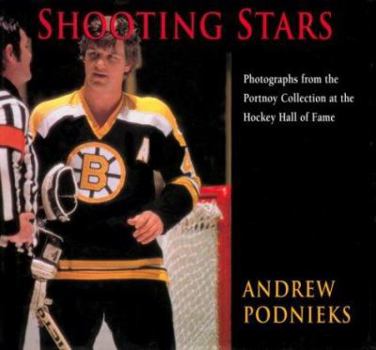 Hardcover Shooting Stars: Photographs from the Portnoy Collection at the Hockey Hall of Fame Book