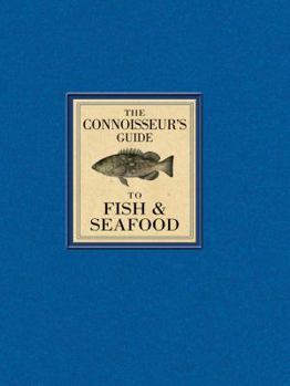 Hardcover The Connoisseur's Guide to Fish & Seafood Book