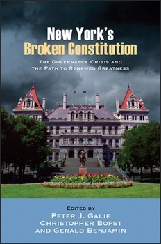 New York's Broken Constitution: The Governance Crisis and the Path to Renewed Greatness - Book  of the SUNY Series in American Constitutionalism