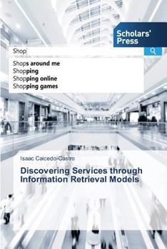 Paperback Discovering Services through Information Retrieval Models Book