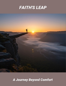 Faith'S Leap: A Journey Beyond Comfort