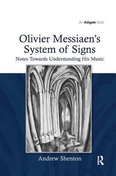 Hardcover Olivier Messiaen's System of Signs: Notes Towards Understanding His Music Book