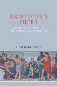 Paperback The Peripatetics: Aristotle's Heirs 322 BCE - 200 CE Book